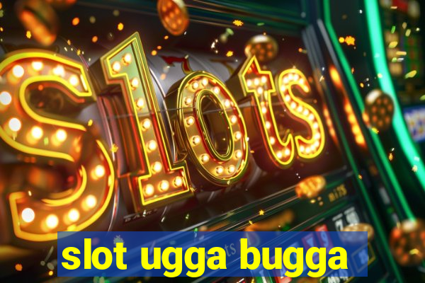 slot ugga bugga