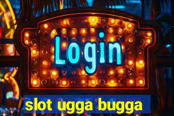 slot ugga bugga