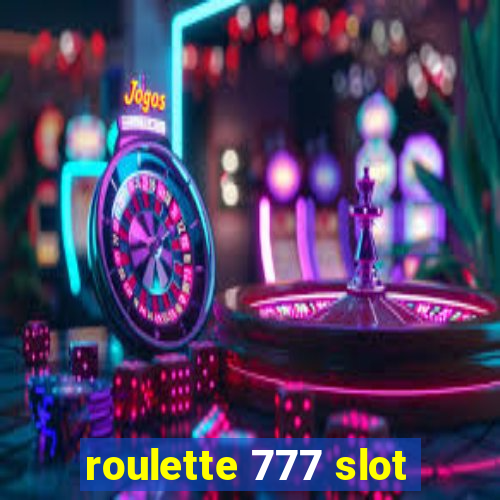 roulette 777 slot