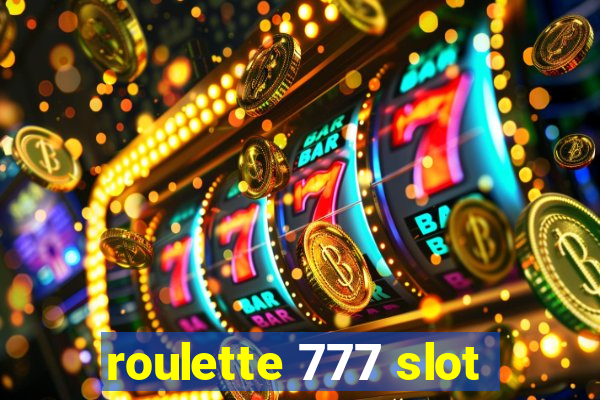 roulette 777 slot