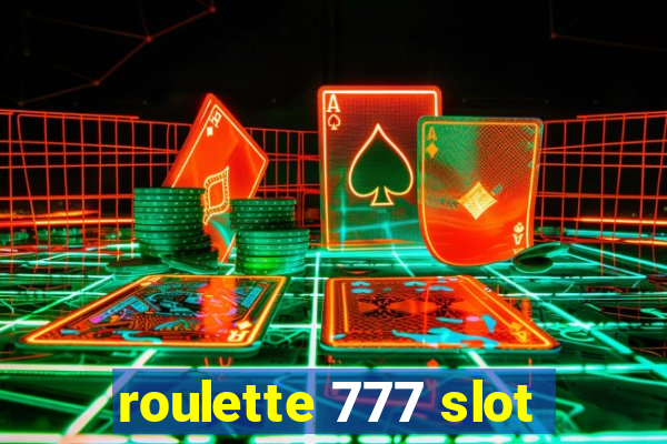 roulette 777 slot