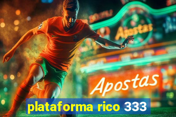 plataforma rico 333