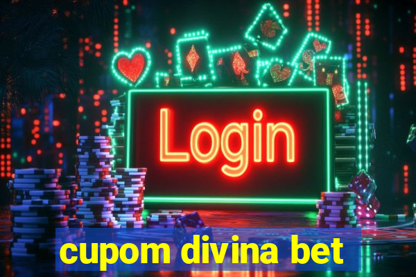 cupom divina bet