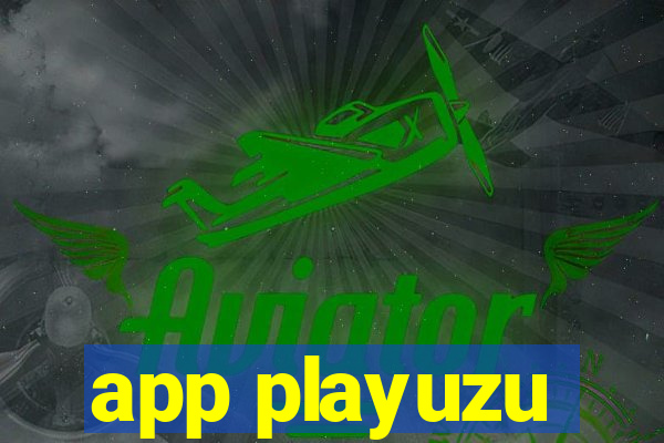 app playuzu