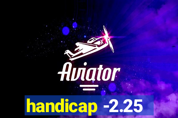 handicap -2.25