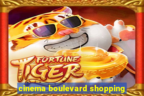 cinema boulevard shopping