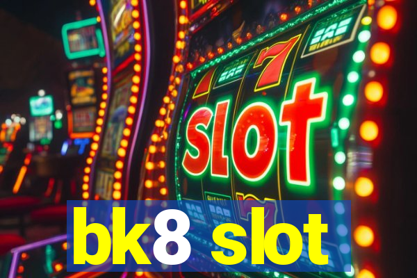 bk8 slot