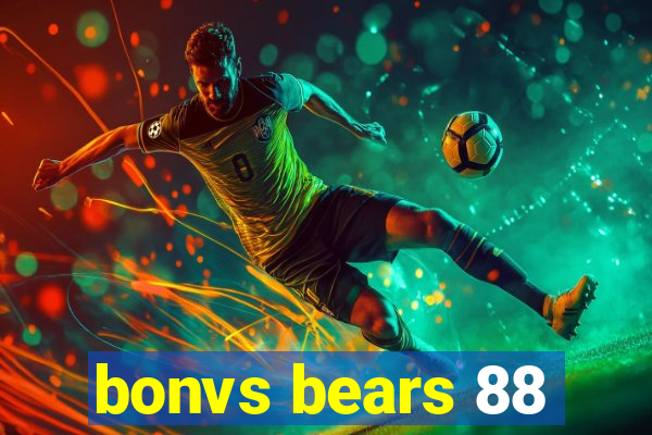 bonvs bears 88