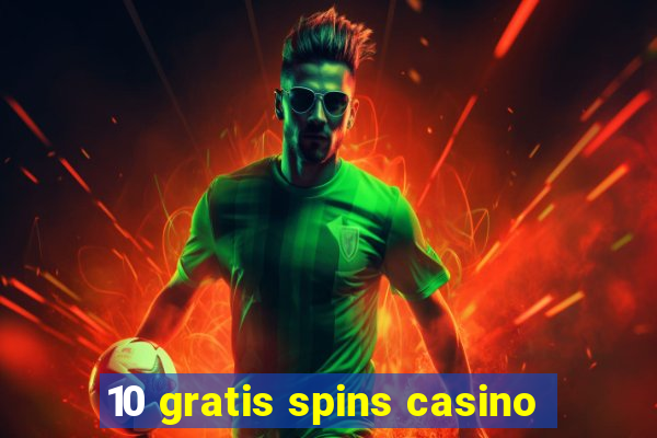 10 gratis spins casino