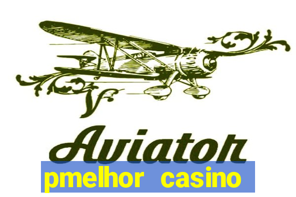 pmelhor casino online portugal