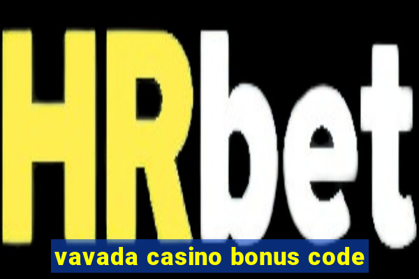 vavada casino bonus code