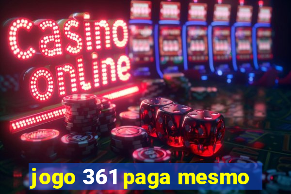 jogo 361 paga mesmo