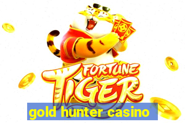 gold hunter casino