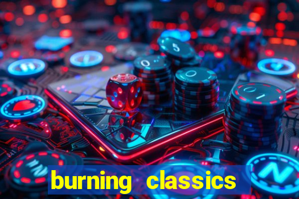 burning classics como jogar