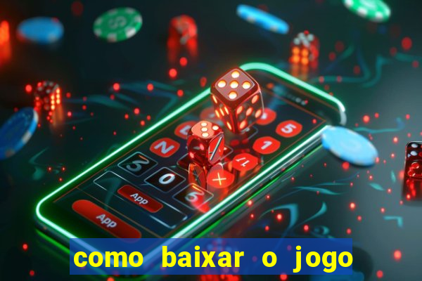 como baixar o jogo fortune tiger