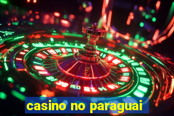 casino no paraguai