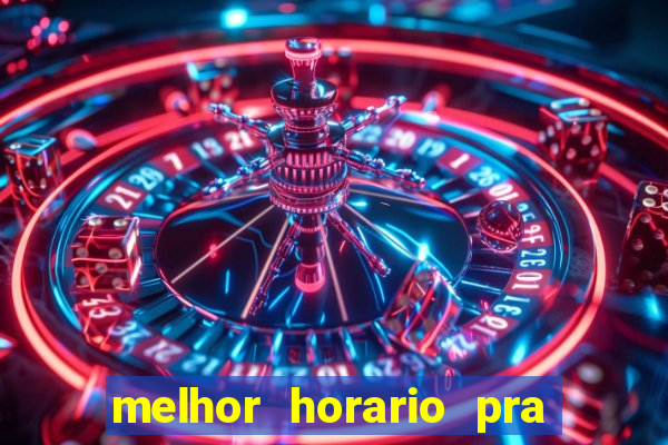 melhor horario pra jogar fortune tiger