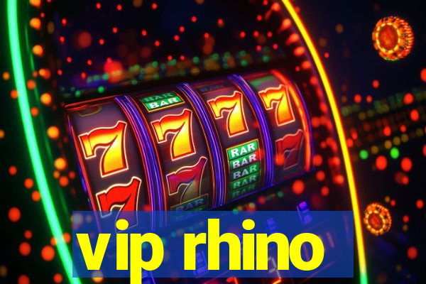 vip rhino