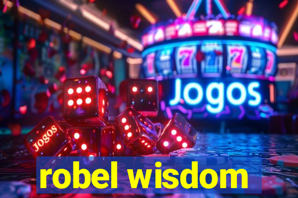 robel wisdom