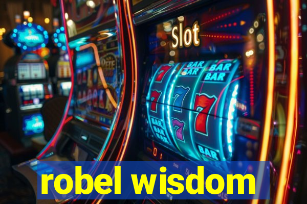 robel wisdom