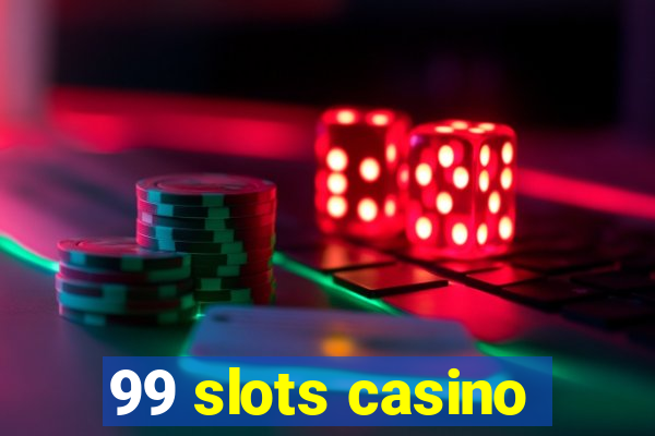 99 slots casino