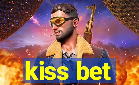 kiss bet