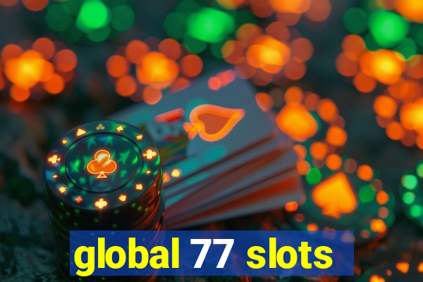 global 77 slots