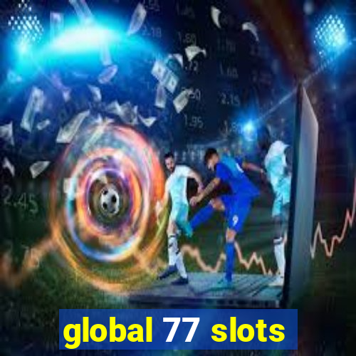 global 77 slots