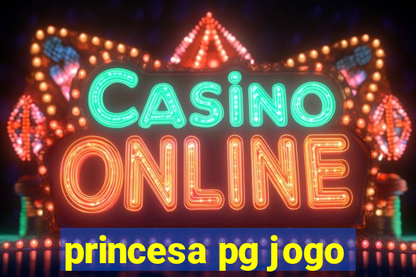 princesa pg jogo