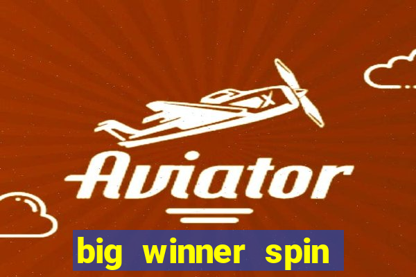 big winner spin and win mobile