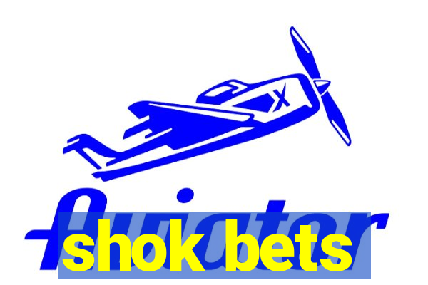 shok bets