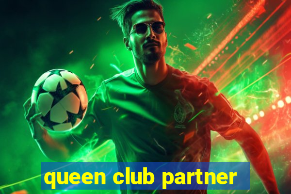 queen club partner