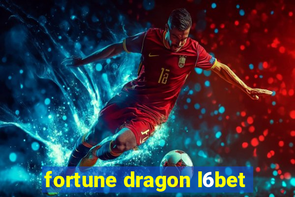 fortune dragon l6bet