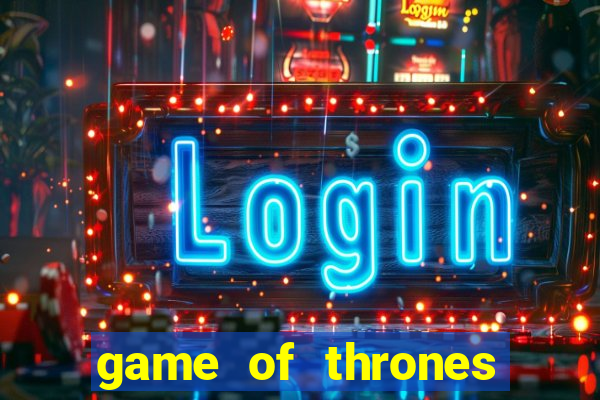 game of thrones slot machine las vegas