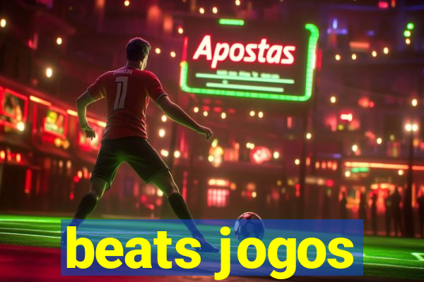 beats jogos