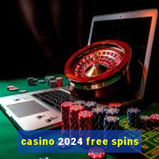 casino 2024 free spins