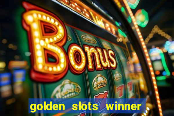 golden slots winner paga mesmo