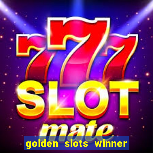 golden slots winner paga mesmo