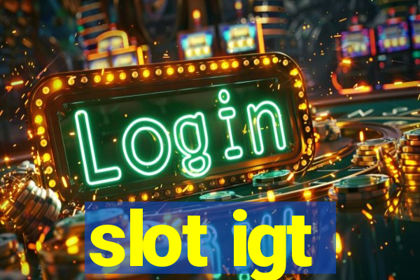 slot igt