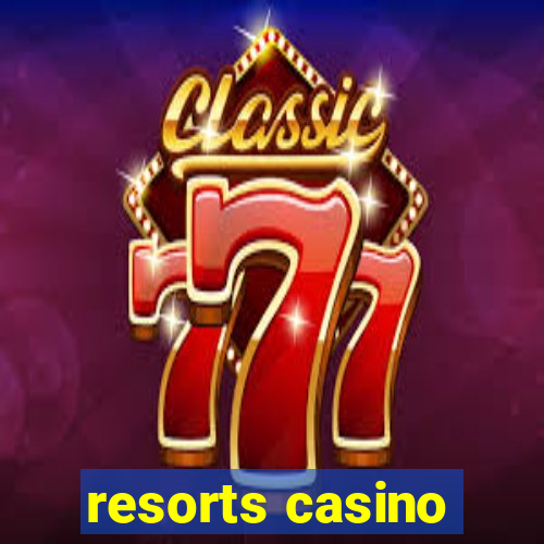 resorts casino