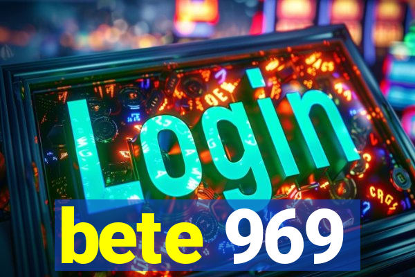 bete 969