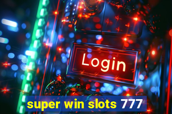 super win slots 777