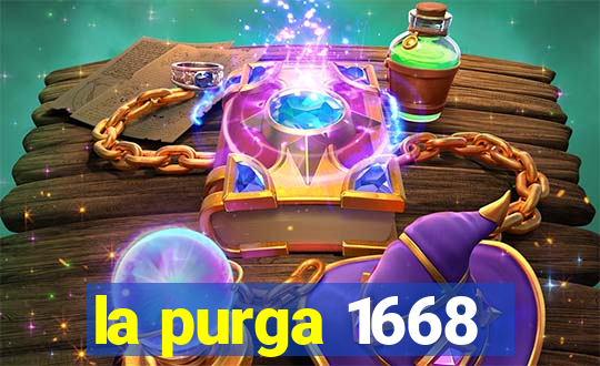 la purga 1668