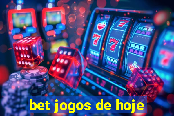 bet jogos de hoje