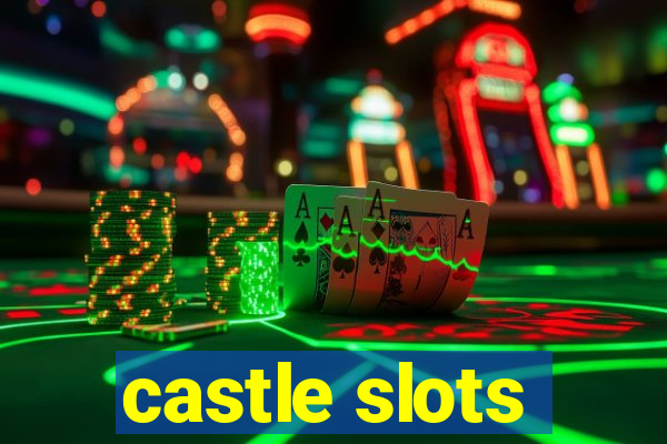 castle slots