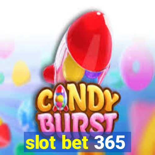 slot bet 365