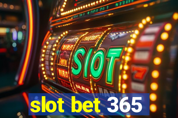 slot bet 365