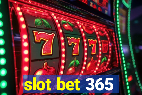 slot bet 365