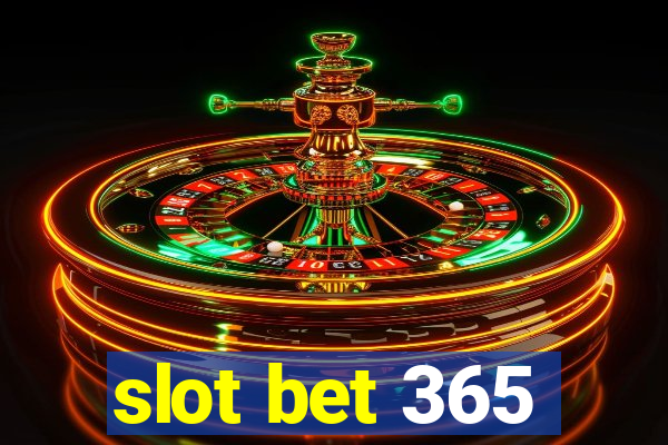 slot bet 365