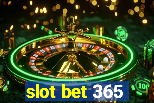 slot bet 365